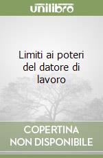 Limiti ai poteri del datore di lavoro libro