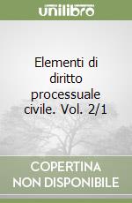 Elementi di diritto processuale civile. Vol. 2/1