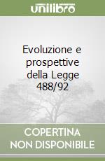 Evoluzione e prospettive della Legge 488/92 libro