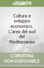 Cultura e sviluppo economico. L'area del sud del Mediterraneo