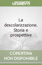 La descolarizzazione. Storia e prospettive libro