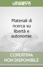 Materiali di ricerca su libertà e autonomie libro