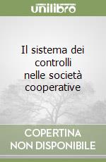 Il sistema dei controlli nelle società cooperative libro