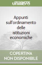 Appunti sull'ordinamento delle istituzioni economiche libro