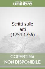 Scritti sulle arti (1754-1756) libro