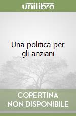 Una politica per gli anziani