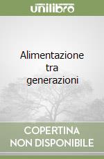 Alimentazione tra generazioni