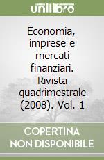 Economia, imprese e mercati finanziari. Rivista quadrimestrale (2008). Vol. 1 libro