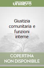 Giustizia comunitaria e funzioni interne