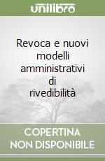 Revoca e nuovi modelli amministrativi di rivedibilità libro