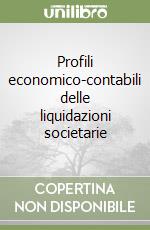 Profili economico-contabili delle liquidazioni societarie
