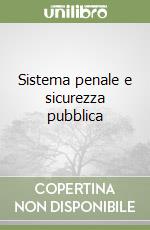 Sistema penale e sicurezza pubblica libro