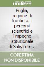 Puglia, regione di frontiera. I percorsi scientifici e l'impegno istituzionale di Salvatore Distaso