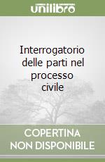 Interrogatorio delle parti nel processo civile libro