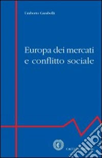 Europa dei mercati e conflitto sociale
