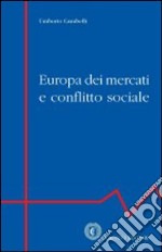 Europa dei mercati e conflitto sociale