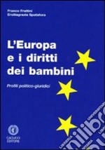 L'Europa e i diritti dei bambini. Profili politico-giuridici libro