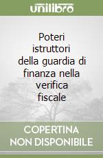 Poteri istruttori della guardia di finanza nella verifica fiscale libro