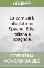 La comunità alloglotte in Spagna. Ediz. italiana e spagnola libro