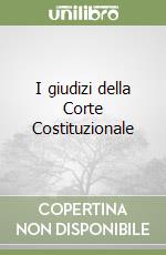 I giudizi della Corte Costituzionale