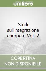 Studi sull'integrazione europea. Vol. 2 libro