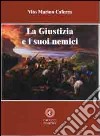 La giustizia e i suoi nemici libro di Caferra Vito Marino