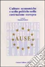 Culture economiche e scelte politiche nella costituzione europea