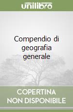 Compendio di geografia generale libro