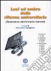 Luci ed ombre della riforma universitaria. Governance, meritocrazie e baronie libro di Capriglione F. (cur.)