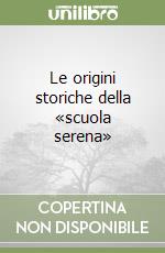 Le origini storiche della «scuola serena»