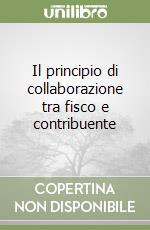 Il principio di collaborazione tra fisco e contribuente libro