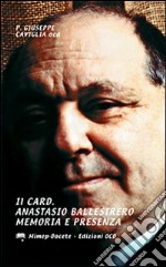 Il card. Anastasio Ballestrero. Memoria e presenza. Scritti biografici