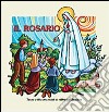 Il rosario. Un libro per i piccoli che insegna ai grandi libro