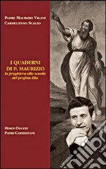 I quaderni di p. Maurizio. La preghiera alla scuola del profeta Elia libro