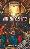 Vieni Santo Spirito! Manda a noi dal cielo un raggio della tua luce... libro