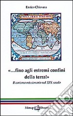 Fino agli estremi confini della terra! libro