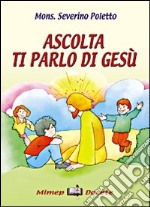 Ascolta ti parlo di Gesù libro