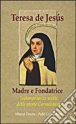 Teresa de Jesús. Madre e fondatrice libro