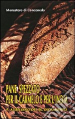 Pane spezzato per il Carmelo e per l'India. P. Aureliano del SS. Sacramento libro