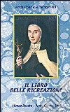 Il libro delle ricreazioni libro di Maria de San José