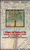 L'albero dell'amore di Dio. Antologia di scritti, pensieri e lezioni per la formazione nel Movimento Carmelitano dello Scapolare libro