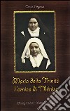 Maria della Trinità l'amica di Therese libro