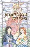 Nel cuore di Cristo trovo riposo! La beata Caterina Volpicelli e la spiritualità del Sacro Cuore libro