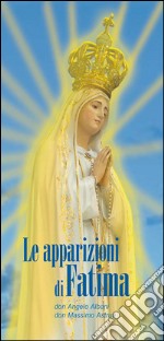 Le apparizioni di Fatima. Storia e messaggio libro