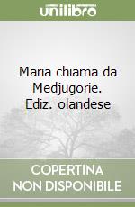 Maria chiama da Medjugorie. Ediz. olandese libro