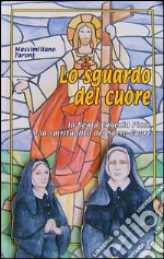 Lo sguardo del cuore. La beata Eugenia Picco e la spiritualità del Sacro Cuore libro