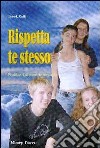 Rispetta te stesso. Problemi di morale sessuale libro