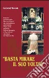 Basta mirare il suo volto. Un invito del santo padre Giovanni Paolo IIalla contempazione della gloriosa madre di Dio libro