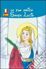 La tua amica santa Lucia