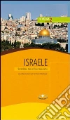 Israele. Terra biblica, terra di fede, terra santa libro